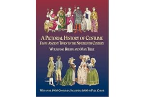A Pictorial History of Costume From Ancient Times to the Nineteenth Century: With Over 1900 Illustrated Costumes, Including 1