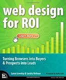 Web Design for ROI: Turning Browsers into Buyers & Prospects into Leads by Lance Loveday (2007-10-27 by Lance Loveday;Sandra Niehaus