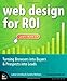 Web Design for ROI: Turning Browsers into Buyers & Prospects into Leads by Lance Loveday (2007-10-27 by Lance Loveday;Sandra Niehaus