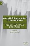 Artistic (Self)-Representations of Islam and