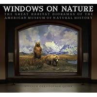 Windows on Nature: The Great Habitat Dioramas of the American Museum of Natural History