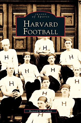 Harvard Football by Bernard M Corbett