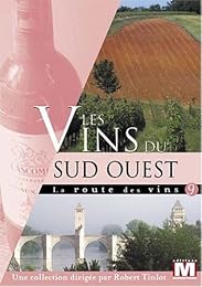 La Route Des Vins Vol. 9 : Les Vins Du Sud Ouest