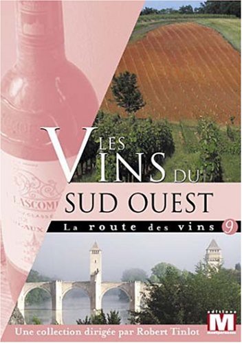 La Route Des Vins Vol. 9 : Les Vins Du Sud Ouest