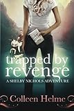 Trapped By Revenge: A Shelby Nichols Adventure