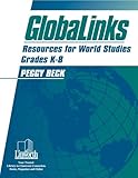 GlobaLinks: Resources for World Studies, Grades K-8, Peggy Beck Haines, 1586830406