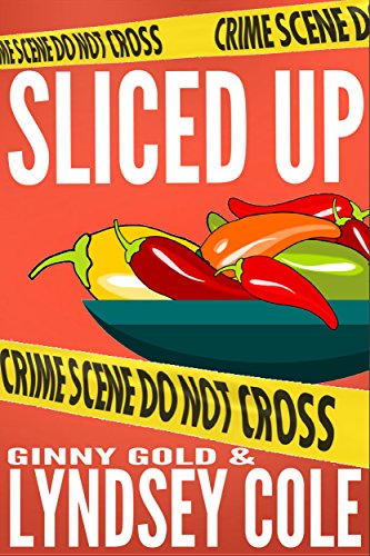 Sliced Up: A Cozy Murder Mystery by [Cole,Lyndsey, Gold,Ginny]