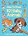 How to Draw 101 Baby Animals (Step by Step Drawing Book)