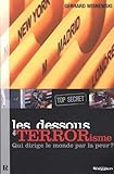 Les dessous du terrorisme (top secret) : Qui dirige le monde par la peur ? by