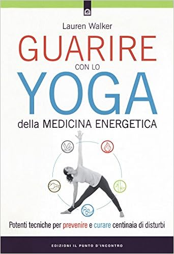 Lauren Walker – Guarire con lo yoga della medicina energetica (2018)