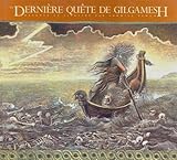 La Derniere Quete de Gilgamesh (The Gilgamesh Trilogy) (French Edition) by 
