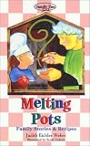 Image de Melting Pots: Family Stories and Recipes (Family Ties)