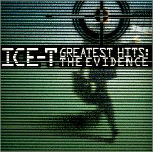 Ice-T - Greatest Hits: The Evidence (Ice Cube Best Hits)