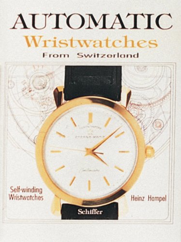 Automatic Wristwatches from Switzerland: Self-Winding Wristwatches by Heinz Hampel