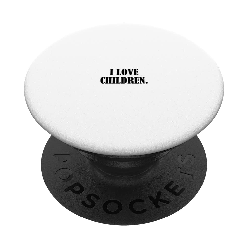I love children. PopSockets Swappable PopGrip