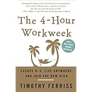 The 4-Hour Workweek: Escape 9-5, Live Anywhere, and Join the New Rich
