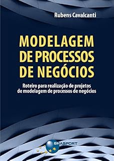 Livro Modelagem de Processos de Negócios: Roteiro para realização de projetos de modelagem de processos de negócios