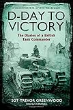 D-Day to Victory: The Diaries of a British Tank Commander