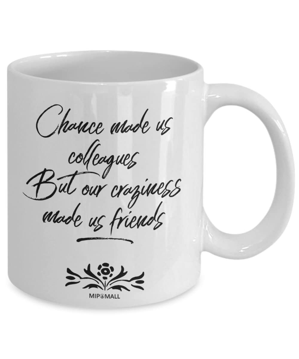 Chance Made Us Mugs Cup - Leaving Gifts for Colleagues Boss Friends Men Women Teacher, Work Wife Bestie Husband, Craziness MG0004
