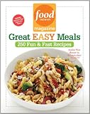 Food Network Magazine Great Easy Meals: 250 Fun & Fast Recipes Food Network Magazine Great Easy Meals: 250 Fun & Fast Recipes