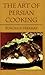 The Art of Persian Cooking (Hippocrene Cookbook Library (Paperback))