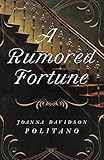 Rumored Fortune by Joanna Davidson Politano