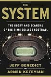 The System: The Glory and Scandal of Big-Time College Football