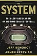 The System: The Glory and Scandal of Big-Time College Football