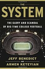 The System: The Glory and Scandal of Big-Time College Football