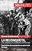La Reconquista, d'al-Andalus à l'Espagne catholique: Sept siècles de reconquêtes en péninsule Ib by 