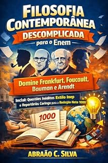 Livro Filosofia Contemporânea Descomplicada para o Enem: Domine Frankfurt, Foucault, Bauman e Arendt. Inclui questões inéditas estilo Inep e repertórios coringa ... Nota 1000. (Filosofia Descomplicada)