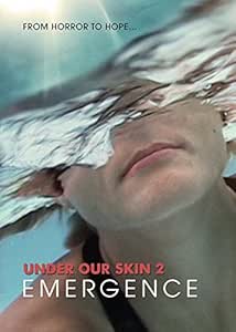 Under Our Skin 2: Emergence