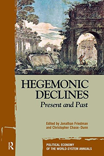 Hegemonic Decline: Present and Past: 25 (Political Economy of the World-System Annuals)