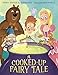 A Cooked-Up Fairy Tale