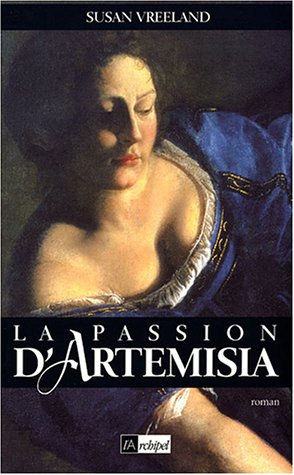 La passion d'Artemisia: [roman]