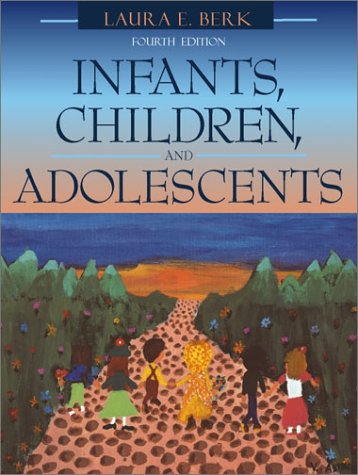 Infants, Children, and Adolescents (with Interactive Companion Website) (4th Edition)