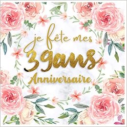 Je Fete Mon 39 An Anniversaire Livre D Or Anniversaire 39 Ans Cadeau Femme Et Homme Anniversaire Recevez Les Meilleurs Voeux De Vos Proches Amis 39 An Homme Femme