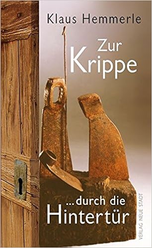 Zur Krippe Durch Die Hintertur Amazon De Bader Wolfgang Hemmerle Klaus Cipollone Roberto Ciro Bucher
