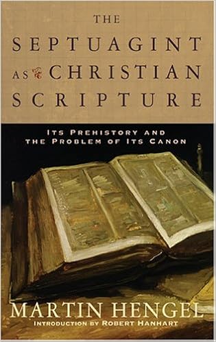 The Septuagint As Christian Scripture Its Prehistory And The Problem Of Its Canon Hengel Martin 9780801027901 Amazon Com Books