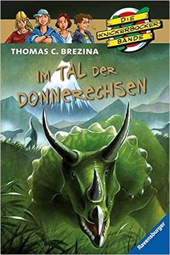 Im Tal Der Donnerechsen Die Knickerbocker Bande Amazon De Brezina Thomas C Birck Jan Bucher