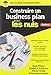 Construire un business plan pour les nuls business by 