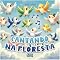 Livro CANTANDO NA FLORESTA: LIVRO INFANTIL
