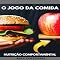 Livro O Jogo da Comida: Como Superar os Desafios da Alimentação no Mundo Moderno (Nutrição Comportamental - Saúde & Vida Livro 1)