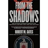 From the Shadows: The Ultimate Insider's Story of Five Presidents and How They Won the Cold War