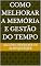 Livro Como Melhorar a Memória e Gestão do Tempo