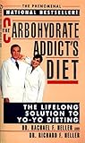 The Carbohydrate Addict's Diet: The Lifelong Solution to Yo-Yo Dieting (Signet) The Carbohydrate Addict's Diet: The Lifelong Solution to Yo-Yo Dieting (Signet)