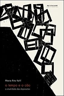 Livro O Tempo e o Cão - A Atualidade das Depressões