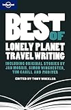Lonely Planet The Best of Lonely Planet Travel Writing (Travel Literature)