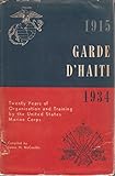 Front cover for the book Garde d'Haiti, 1915-1934;: Twenty years of organization and training by the United States Marine Corps by James H. McCrocklin