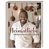 Heimatliebe: Meine deutsche Küche